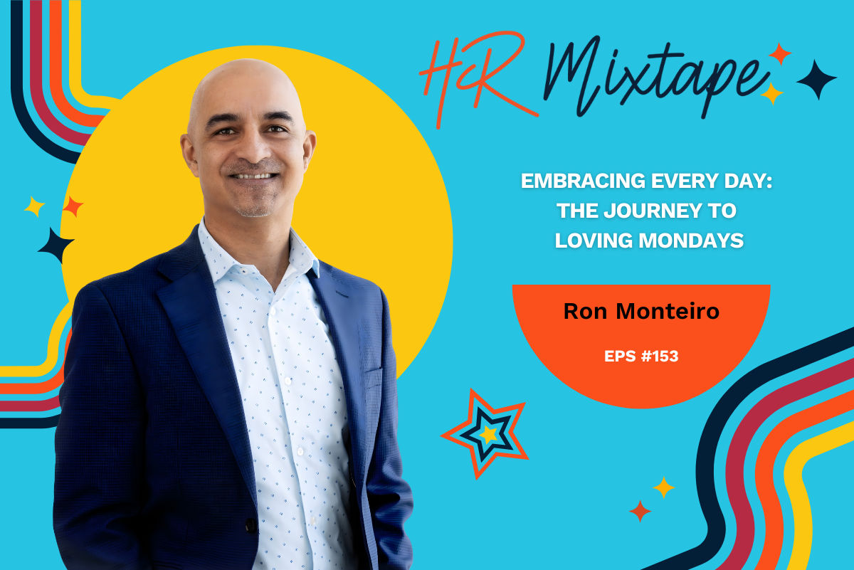 Embracing Every Day: The Journey to Loving Mondays with Ron Monteiro
